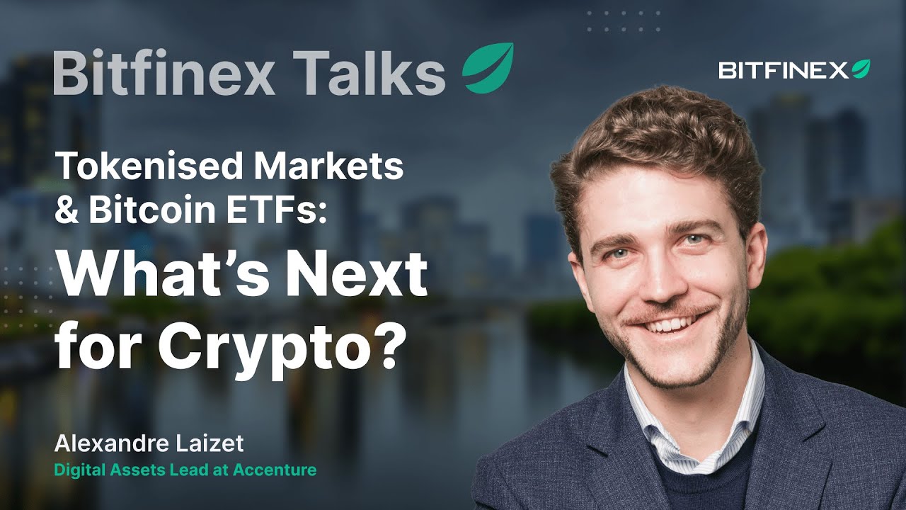 Tokenised Markets & Bitcoin ETFs: What’s Next for Crypto? | Bitfinex Talks