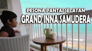 Ransel Raynand : Pesona Pantai Laut Selatan Pelabuhan Ratu || Grand Inna Samudera Beach Hotel