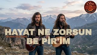 Hayat Ne Zorsun Be Pir'im (Anadolu Rock Türkü) | Oba Psychedelic Anatolian Tunes 