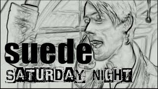 Suede - Saturday Night