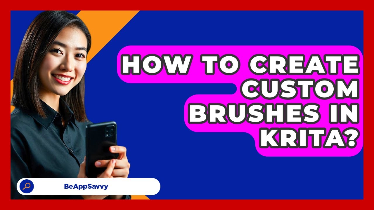 How To Create Custom Brushes In Krita? - Be App Savvy