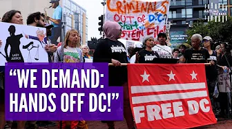 DC residents rebel against Trump’s ‘gestapo takeover’ of US capital