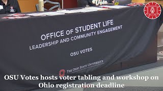 OSU Votes hosts voter tabling and workshop on Ohio registration deadline
