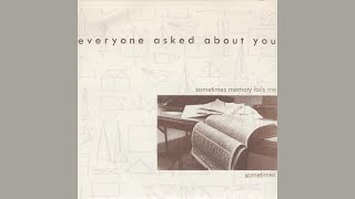 Everyone Asked About You - Sometimes Memory Fails Me Sometimes (Drumless)