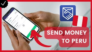 How to Send Money to Peru with Remitly?