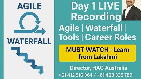 Day 1 LIVE Recording – Agile | Waterfall | Tools | Career RolesMust Watch – Lakshmi - Agile Coach