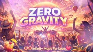 Zero Gravity - Infinity Music for Love 