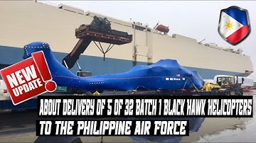 New Update About Delivery of 5 of 32 Batch 1 Black Hawk Helicopters to the Philippine Air Force❗❗
