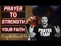 FERVENT PRAYER TO STRENGTH THE SAINTS - 3 KEYS TO EFFECTIVE PRAYER