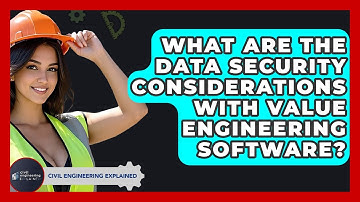 What Are The Data Security Considerations With Value Engineering Software?