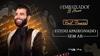 Gusttavo Lima - Estou Apaixonado / Sem Ar #Embaixador15Anos