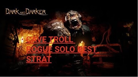 Cave Troll Solo Rogue Guide | Dark and Darker