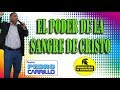 N° 154  "EL PODER DE LA SANGRE DE CRISTO"  Pastor Pedro Carrillo