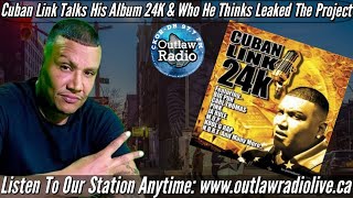 Cuban Link Talks About His Album 24K & Who He Thinks Leaked The Project