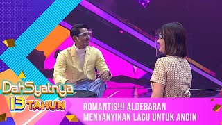 Romantis!!! Aldebaran Menyanyikan Lagu Untuk Andin - DAHSYATNYA 13 TAHUN