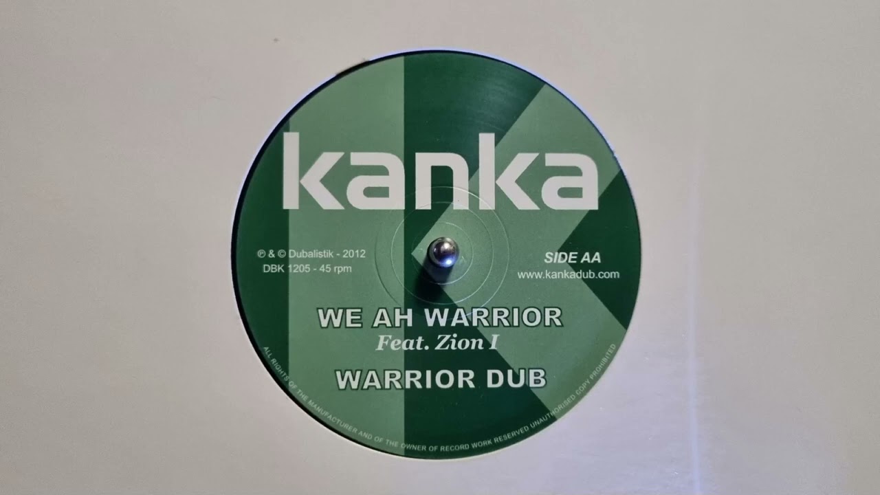 We Ah Warrior  – Kanka feat.  Zion I / Warrior Dub – Dubalistik – DBK 1205AA