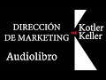 Dirección de Marketing Philip Kotler y Kevin Lane Keller Audiolibro Parte 2