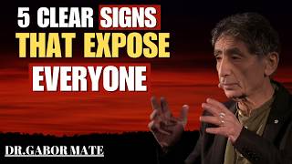 To See Someone’s True Character, Watch These 5  Signs | DR.GABOR MATE |