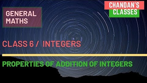 Properties of addition of integers || Integers || Maths || class 6