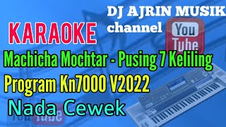 Machicha Mochtar - Pusing 7 Keliling [Karaoke] Kn7000 - Nada Cewek Standart