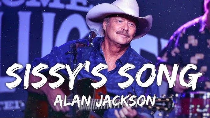 Alan Jackson - Sissy's Song (Lyrics)