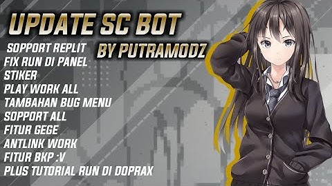 UPDATE SC BOT WA TERBARU ALL FIX TAMBAHAN FITUR GEGE, SOPPORT ALL, SOPPORT ALL WA, REPLIT PANEL