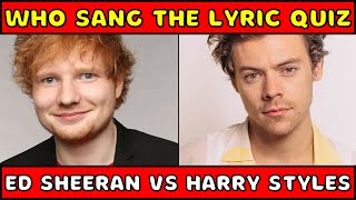 Who Sang The Lyric Quiz Ed Sheeran Vs Harry Styles