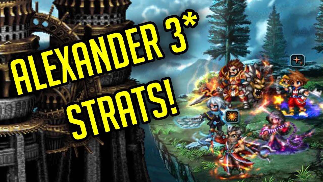 Alexander 3 Star Killem' Quick Strategies Guide! - [FFBE] Final Fantasy Brave Exvius