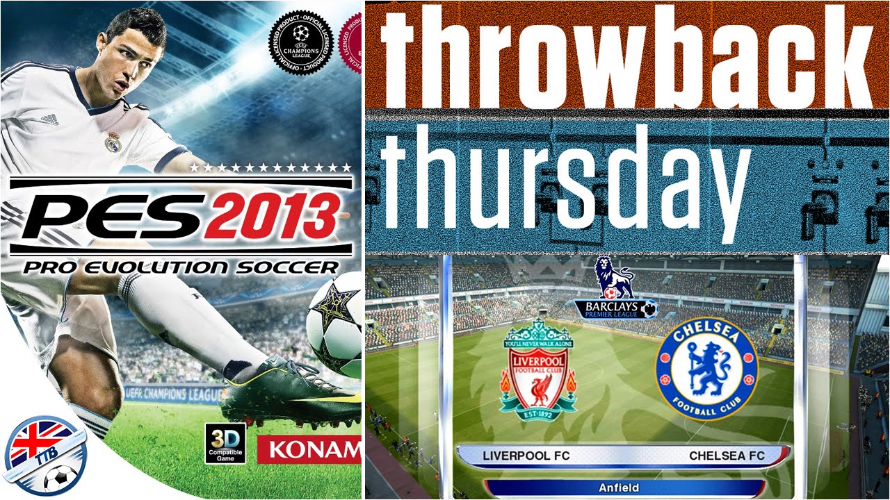 [TTB] PES 2013 - Liverpool Vs Chelsea - Throwback Thursday - Ep8