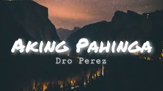 Aking Pahinga (Lyrics) - Dro Perez Ft. I-Ghie ( Sa Mundong nakakapagod )