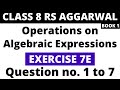 Exercise 7E Question 1 to 7। Class 8 RS Aggarwal (Book 1)। Operations on Algebraic Expressions