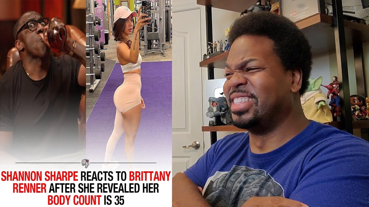 Shannon Sharpe REACTS to Brittany Renner's Body Count - Reaction! 