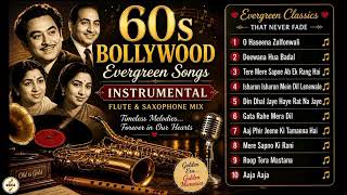 60s Bollywood Evergreen  Instrumental  Flute U0026 Saxophone Mix  Kishore Kumar U0026 Rafi Hits