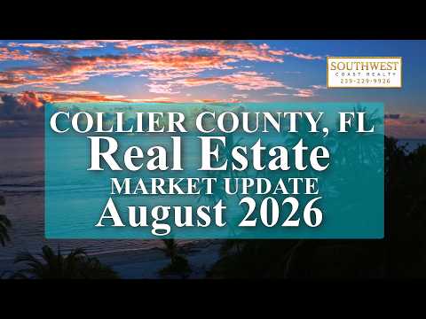 Collier County Florida Real Estate Market Update August 2026