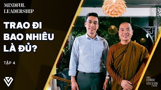 Thầy Minh Niệm, Quốc Khánh | Hiến tặng | Mindful Leadership EP 4