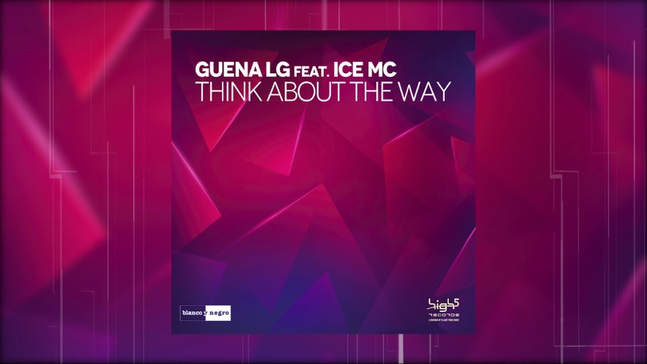 在 YouTube 上觀看「Guena LG Feat. Ice MC - Think About The Way (Perfect Pitch Remix) - Official Audio」 在 YouTube 上觀看「Guena LG Feat. Ice MC - Think About The Way (Perfect Pitch Remix) - Official Audio」