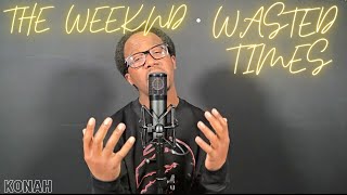 The Weeknd - Wasted Times (Cover)