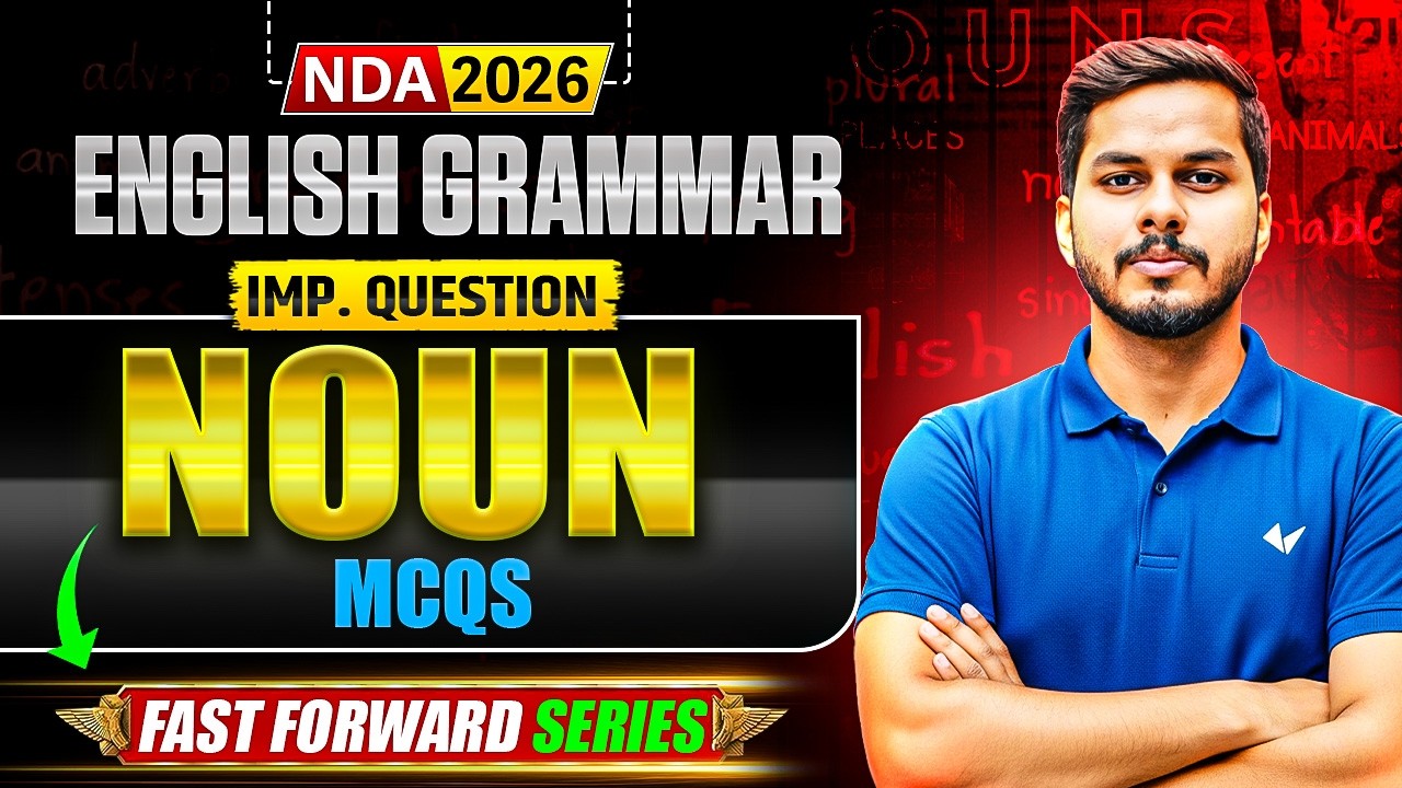 NDA 2026 🔥 | English Grammar – NOUN MCQs | सबसे IMP Questions | Fast Forward Series | NDA Exam