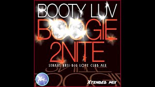Booty Luv - Boogie 2Nite [Seamus Haji Big Love Club Mix] (Xtended Mix)