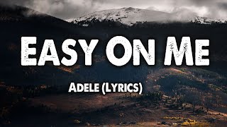 Adele - Easy On Me (Lyrics)