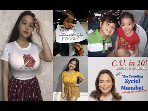 CATCH UP in 10 Minutes with the TRENDING Xyriel Manabat! Dalaga na si Momay! | #CUin10