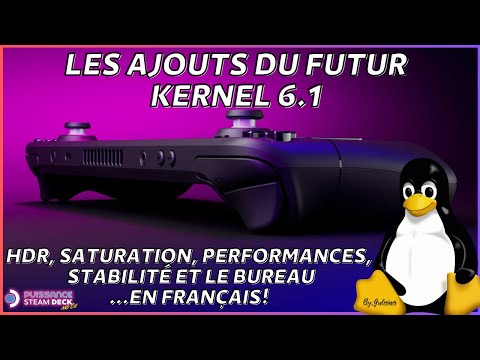 🎮STEAM DECK: Kernel 6.1, Enfin le Français en mode bureau (et d'autres ajouts)