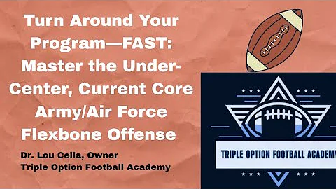 Turn Around Your Program—FAST: Master the Under-Center, Current Core Army/Air Force Flexbone Offense