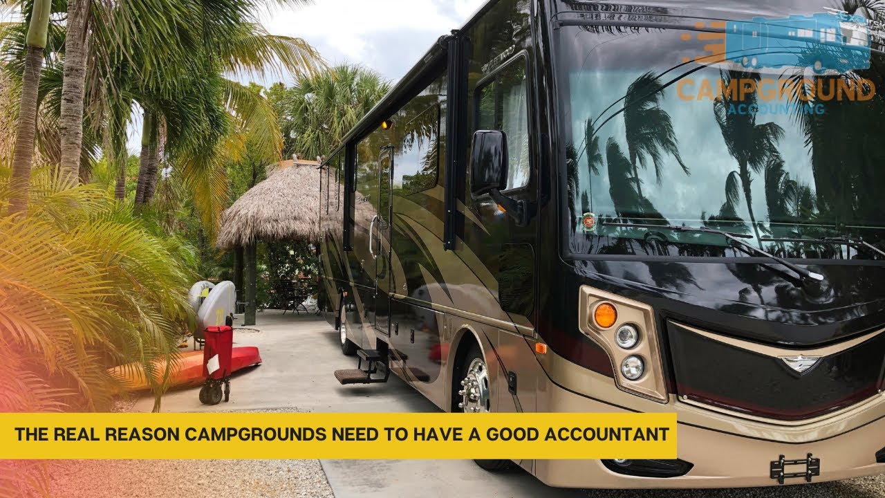 The REAL Reason Campgrounds NEED to Have A Good Accountant | Campground Accounting Year in Review