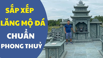 Cách Sắp Xếp Lăng Mộ Đá - Mộ Đá Đẹp Và Chuẩn Kích Thước Phong Thuỷ | Đá Tâm Nguyện