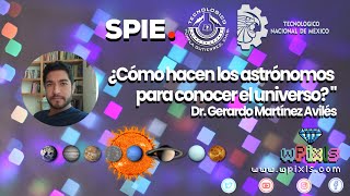 ¿Cómo hacen los astrónomos para conocer el universo? &quot;  - Conferencia - wPixls