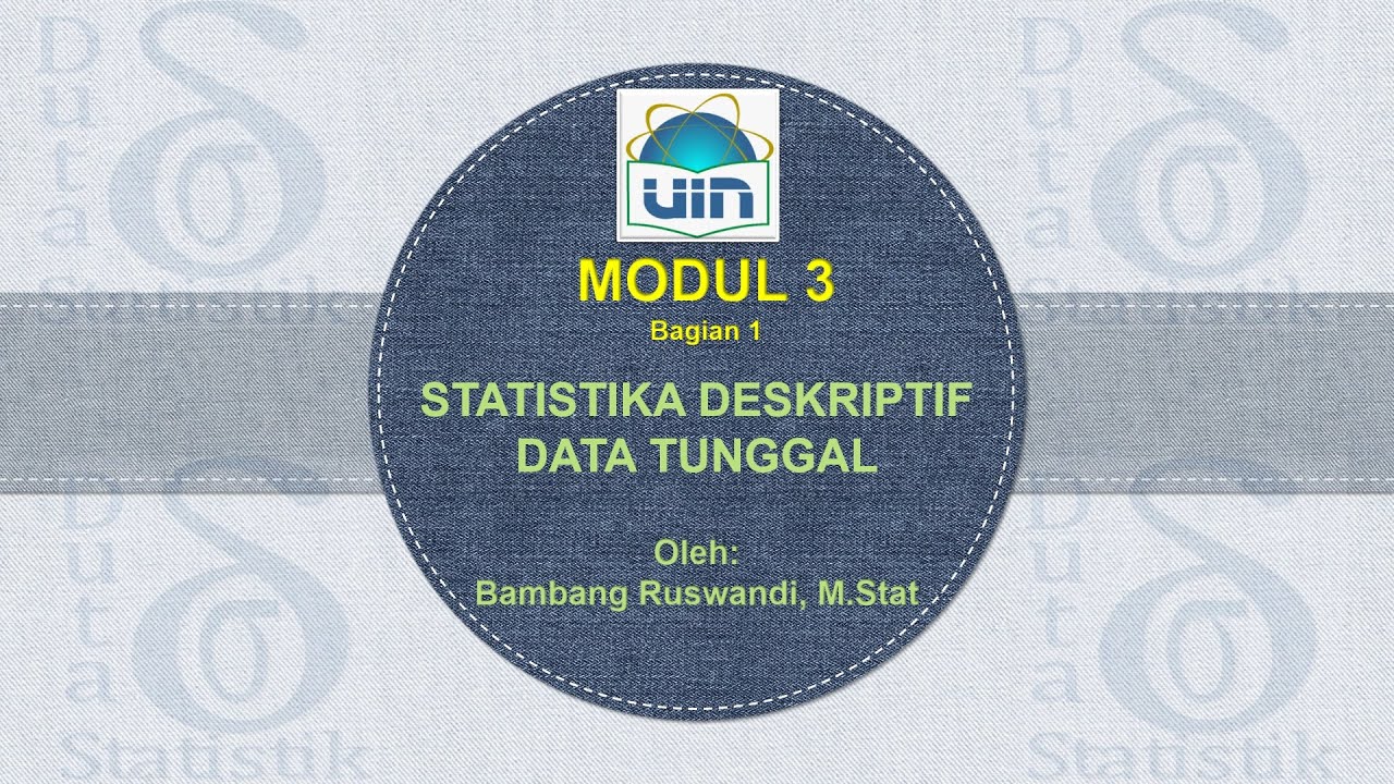 Modul 3 (Bagian 1) - Statistika Deskriptif (Statistika Data Tunggal)