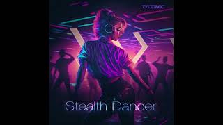 TYCONIC - "Stealth dancer"