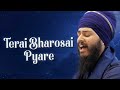 Terai bharosai pyare   heart warming kirtan  bhai rajan singh