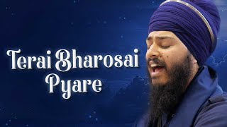 Terai Bharosai Pyare ❤️ | Heart Warming Kirtan | Bhai Rajan Singh